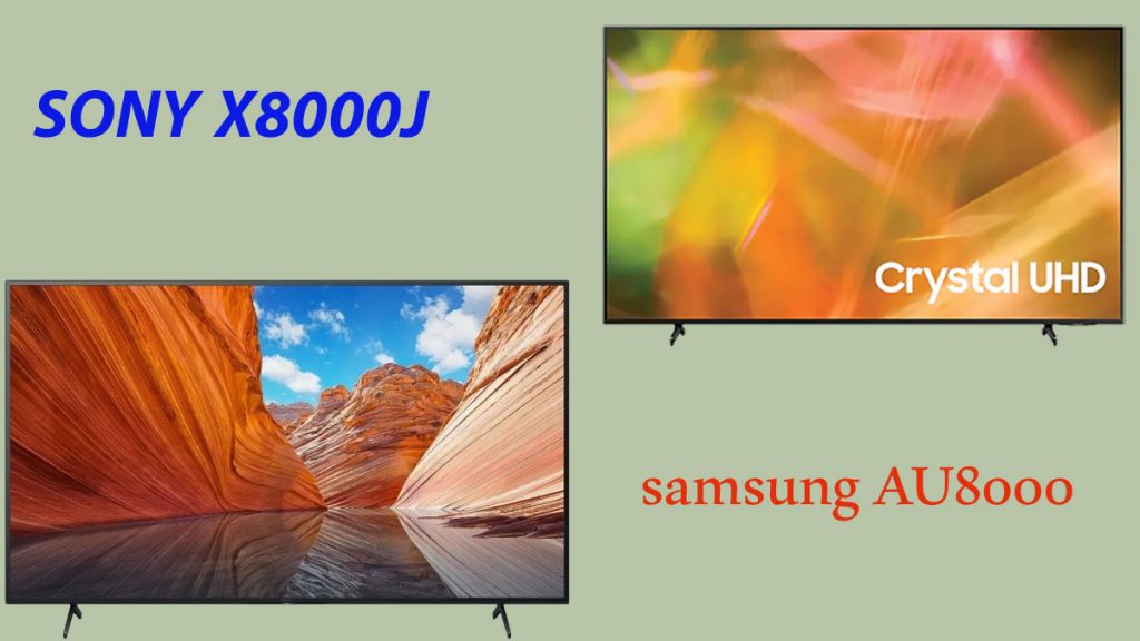 مقایسه تلویزیون X8000J و AU8000